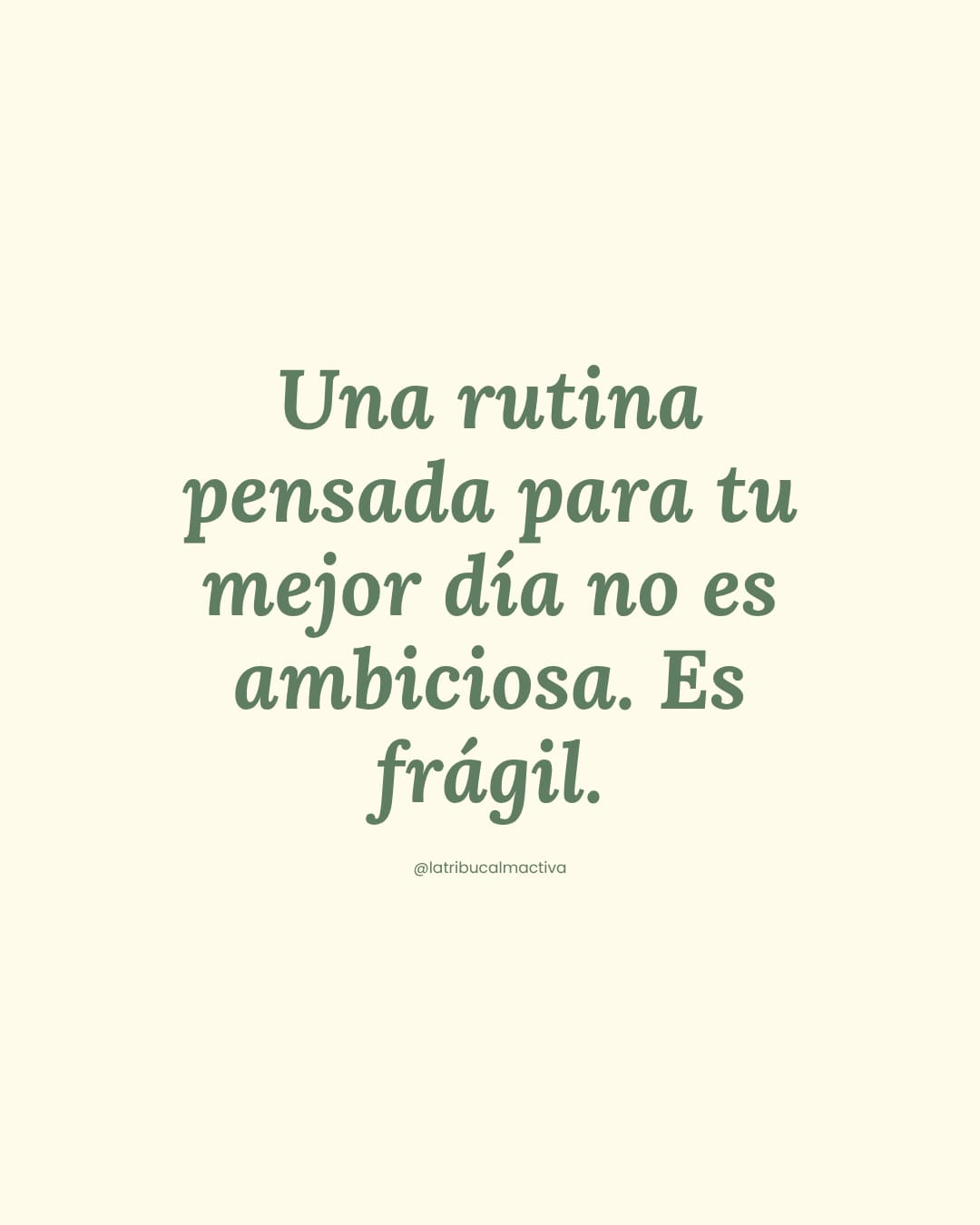 Tarjeta con la cita: "Una rutina pensada para tu mejor día no es ambiciosa. Es frágil."