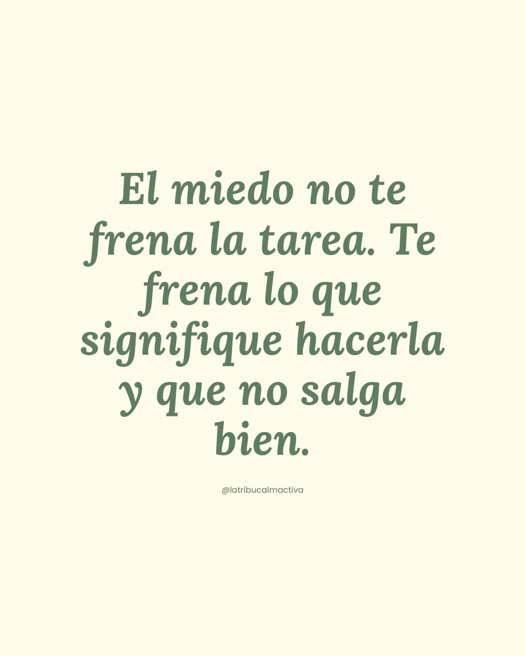 Tarjeta con la cita: "El miedo no te frena la tarea. Te frena lo que signifique hacerla y que no salga bien."