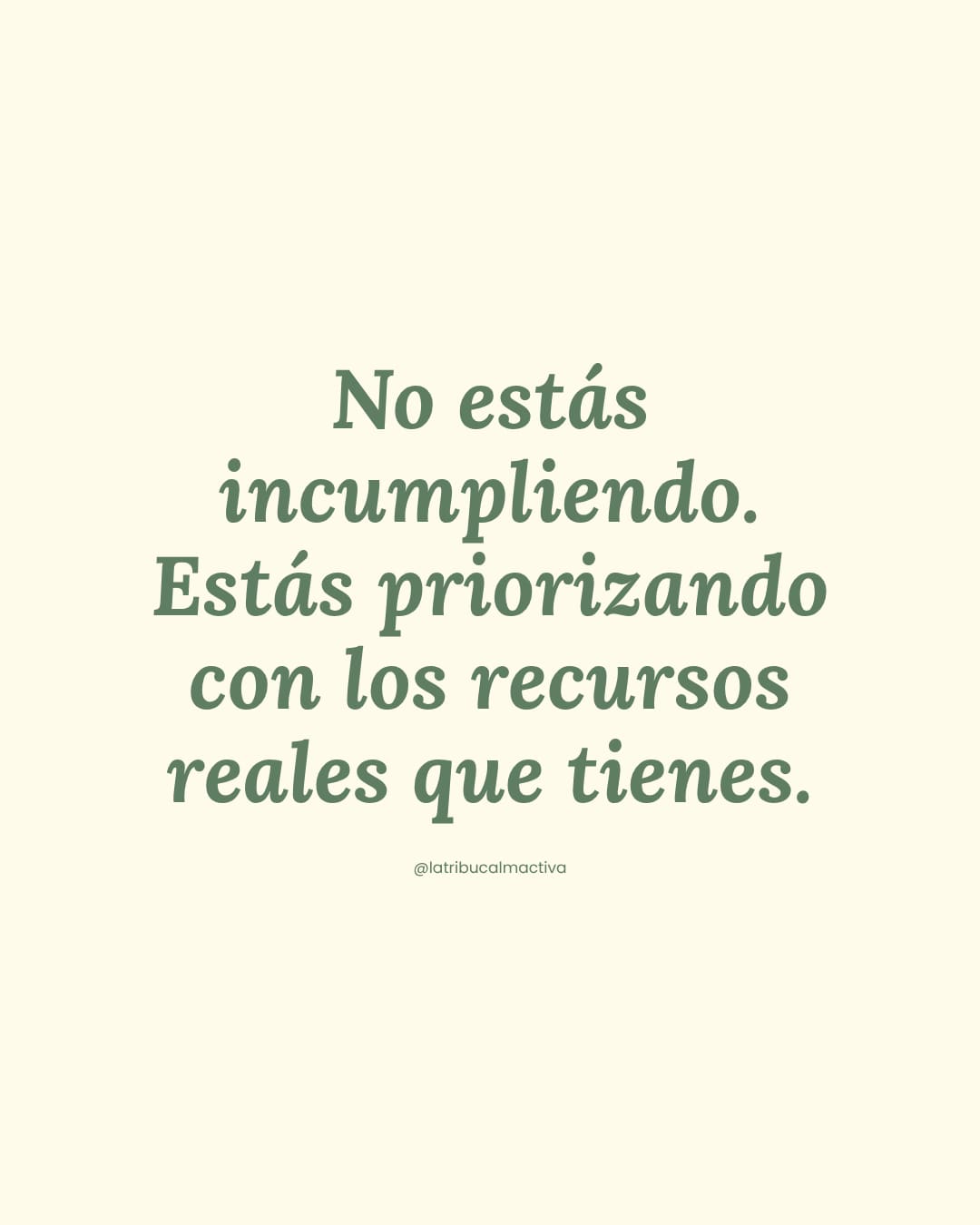 Tarjeta con la cita: "No estás incumpliendo. Estás priorizando con los recursos reales que tienes."